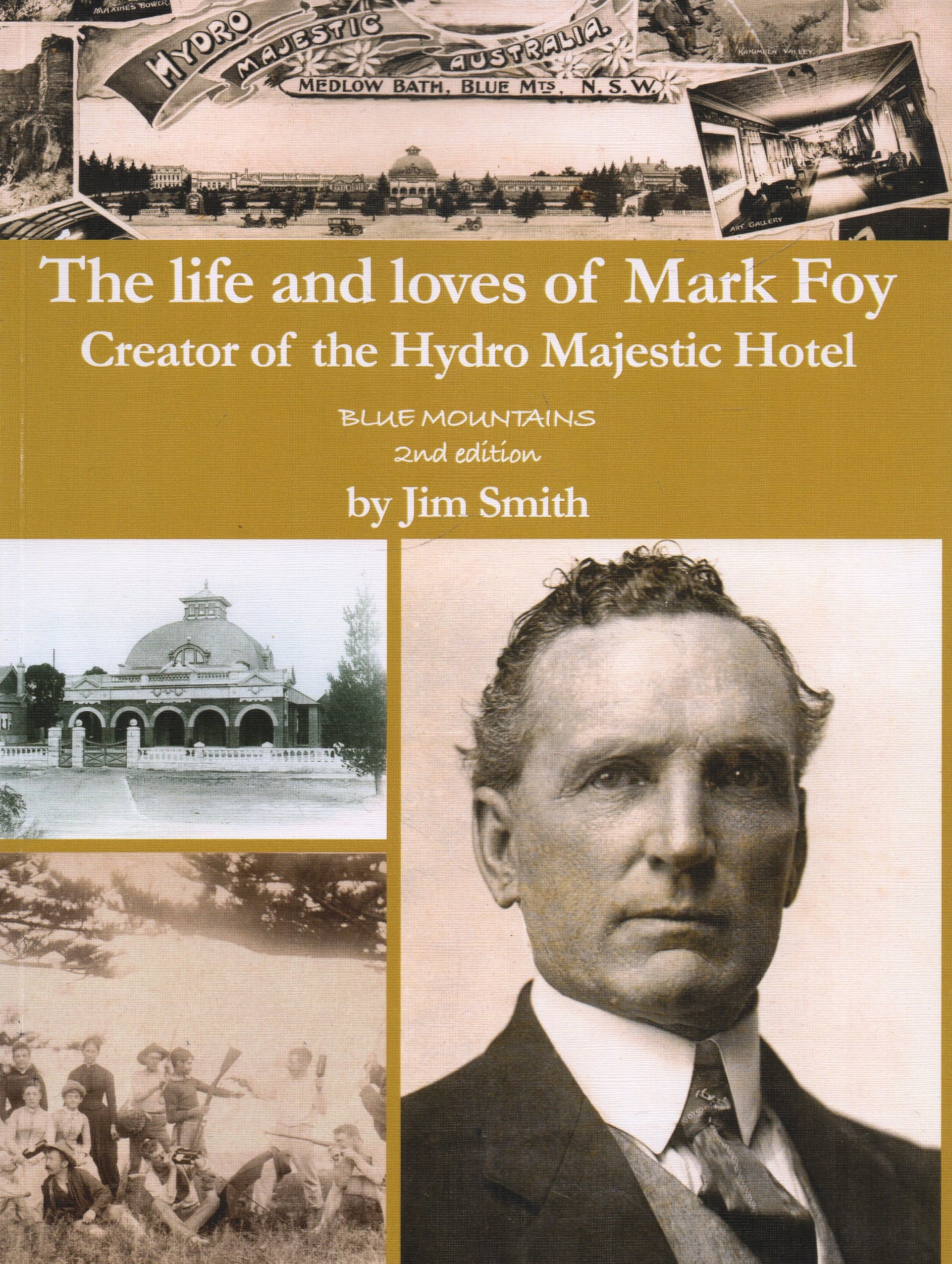 The life and loves of Mark Foy second edition Creator of the Hydro